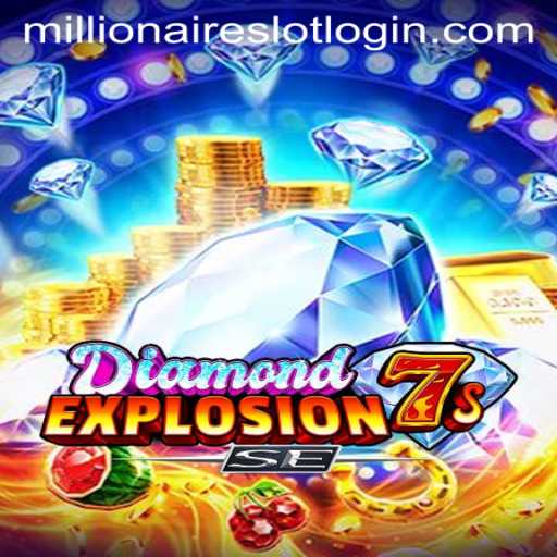 DiamondExplosion7sSE: Discover the Thrill of Millionaire's Slot