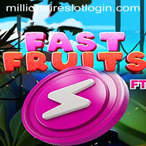 Exploring the Thrills of FastFruits: A MillionairesSlot Phenomenon