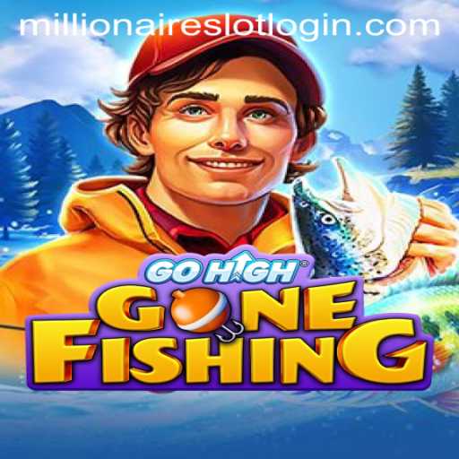 Discover the Exciting World of GoHighGoneFishing and the Thrills of MillionairesSlot
