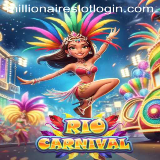 Experience the Vibrant Excitement of RioCarnival: A Dive into MillionairesSlot